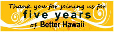 Better Hawaii - 5 Years
